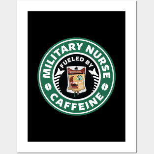 Military Nurse Fueled By Caffeine Posters and Art